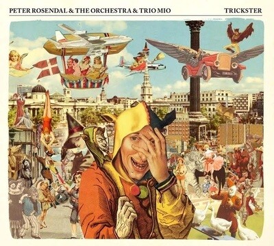 PETER ROSENDAL WITH THE ORCHESTRA & TRIO MIO - Trickster