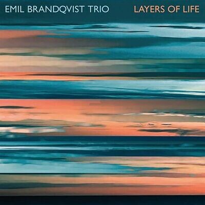 EMIL BRANDQVIST TRIO – Layers of Life