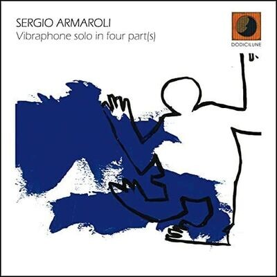 SERGIO ARMAROLI – VIBRAPHONE SOLO IN FOUR PART(S)