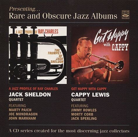 JACK SHELDON QUARTET / CAPPY LEWIS QUARTET – A Jazz Profile of  Ray Charles / Get Happy With Cappy
