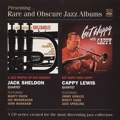 JACK SHELDON QUARTET / CAPPY LEWIS QUARTET – A Jazz Profile of Ray Charles / Get Happy With Cappy