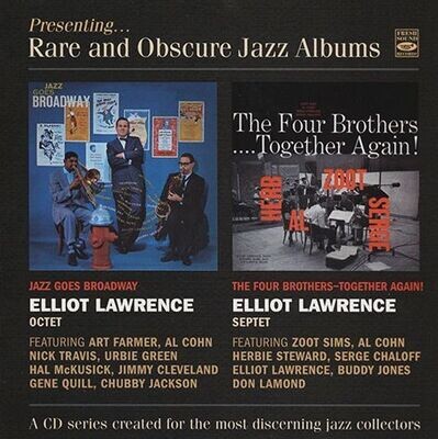 ELLIOT LAWRENCE OCTET / ELLIOT LAWRENCE SEPTET – Jazz Goes Broadway / The Four Brothers… Together Again!