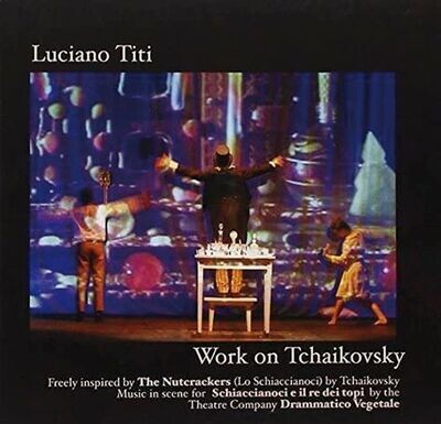LUCIANO TITI - Work On Tchaikovsky