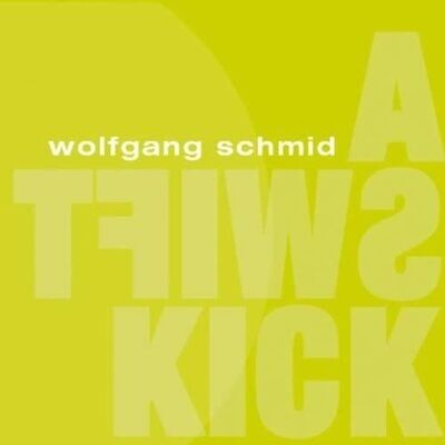 WOLFGANG SCHMID - A Swift Kick
