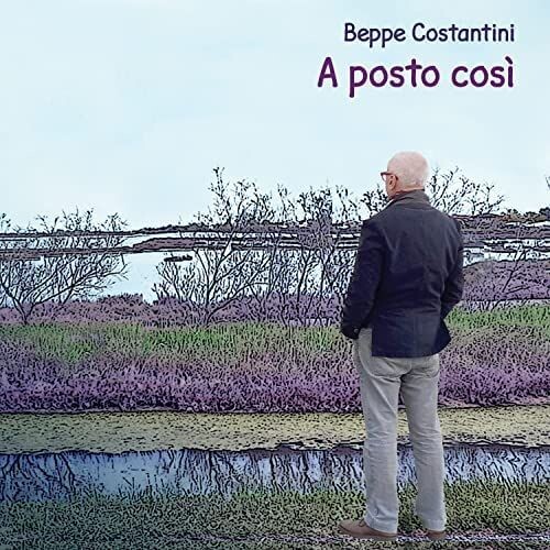 BEPPE COSTANTINI – A POSTO COSI