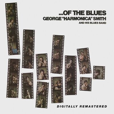 George "Harmonica" Smith & His Blues Band - …Of The Blues