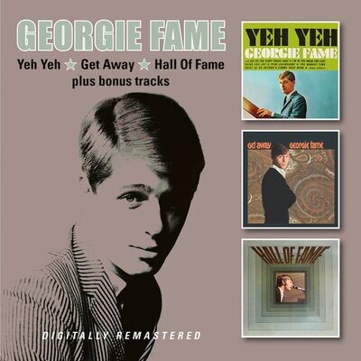 GEORGIE FAME - Yeh Yeh/Get Away/Hall Of Fame/plus bonus tracks