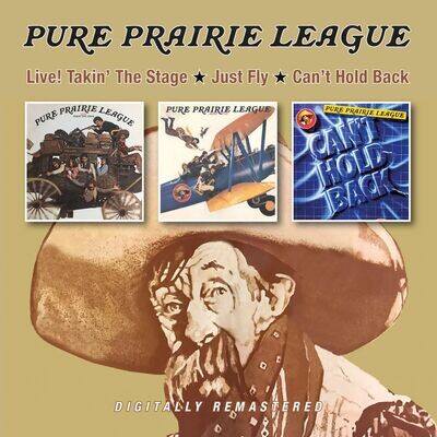 PURE PRAIRIE LEAGUE - Live! Takin’ The Stage/Just Fly/Can’t Hold Back