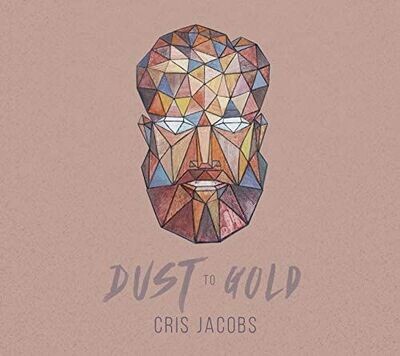 CRIS JACOBS - Dust To Gold