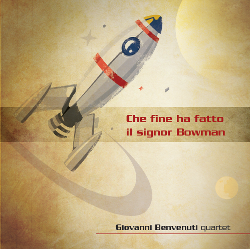 GIOVANNI BENVENUTI QUARTET - Che fine ha fatto il Signor Bowman