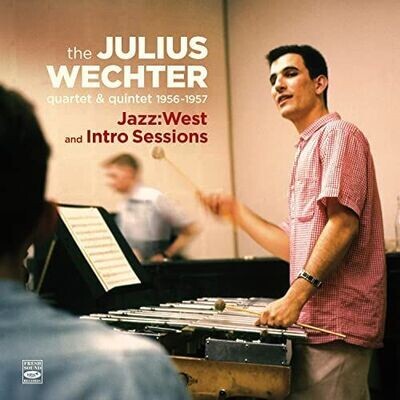 JULIUS WECHTER QUARTET & QUINTET - Jazz: West And Intro Sessions