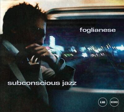 FOGLIANESE - Subconscious Jazz