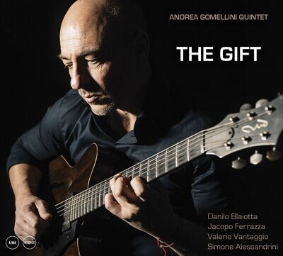 ANDREA GOMELLINI QUINTET - The Gift