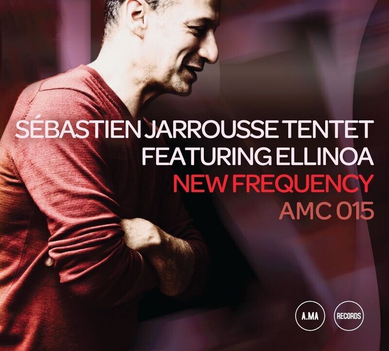 SEBASTIEN JARROUSSE TENTET - New Frequency