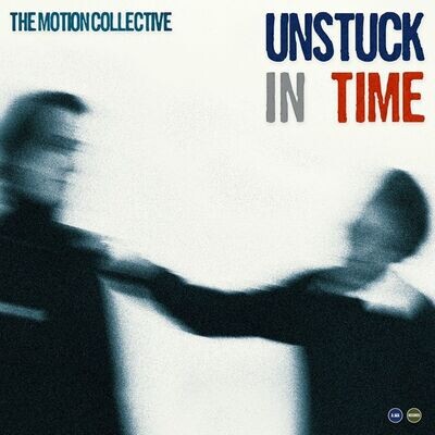 THE MOTION COLLECTIVE - Unstuck In Time