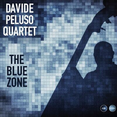 DAVIDE PELUSO QUARTET - The Blue Zone