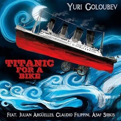 YURI GOLOUBEV - Titanic For A Bike