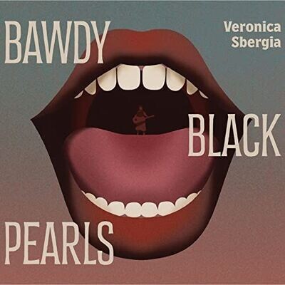 VERONICA SBERGIA - Bawdy Black Pearls