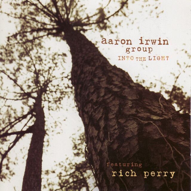 AARON IRWIN GROUP - Into The Light
