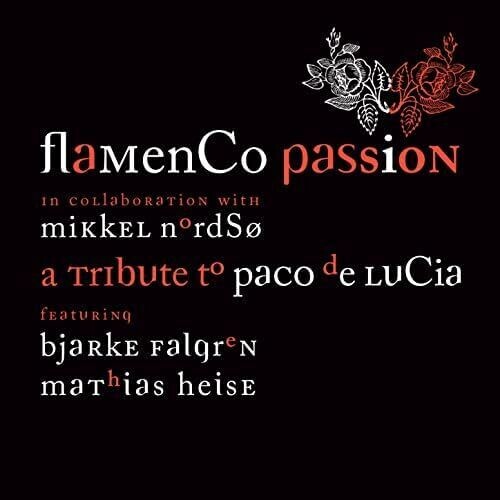 FLAMENCO PASSION - A Tribute To Paco De Lucia