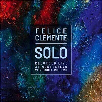 FELICE CLEMENTE - Solo (Live At Montecalvo)