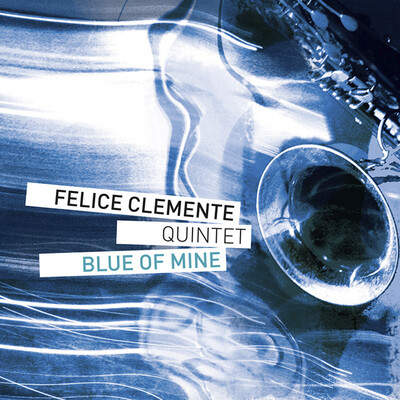 FELICE CLEMENTE QUINTET - Blue Of Mine
