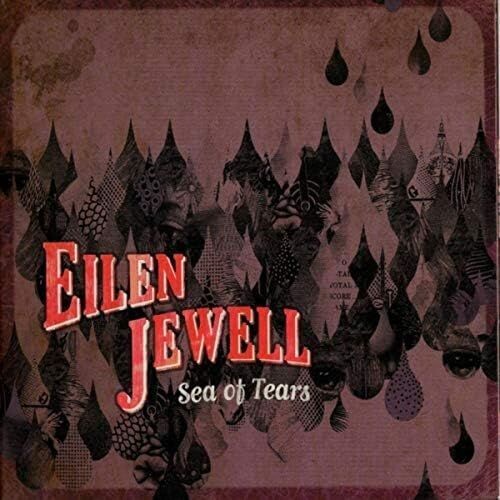 EILEN JEWELL - Sea Of Tears