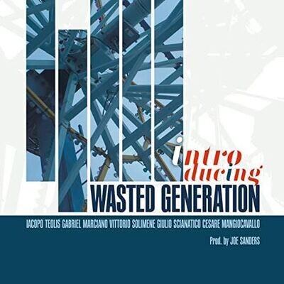 WASTED GENERATION - Introducing Wasted Generation