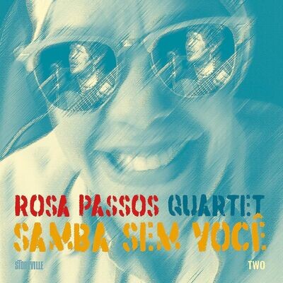 ROSA PASSOS QUARTET - Samba Sem Voce