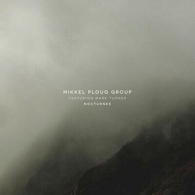 MIKKEL PLOUG GROUP (LP) - Nocturnes Feat. Mark Turner