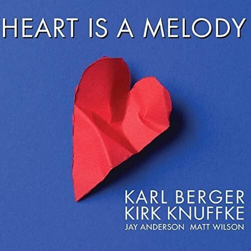 KARL BERGER / KIRK KNUFFKE - Heart Is A Melody