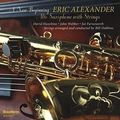 ERIC ALEXANDER - A New Beginning - Alto Saxophone With Strings ERIC ALEXANDER - A New Beginning - Alto Saxophone With Strings