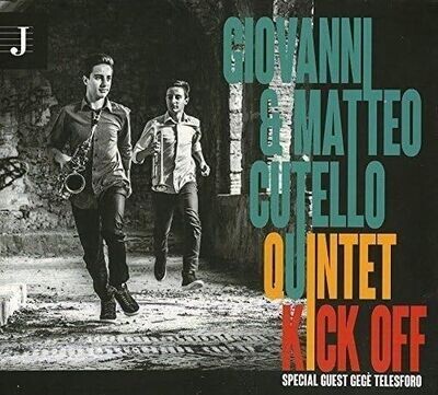 GIOVANNI E MATTEO CUTELLO QUINTET - Kick Off