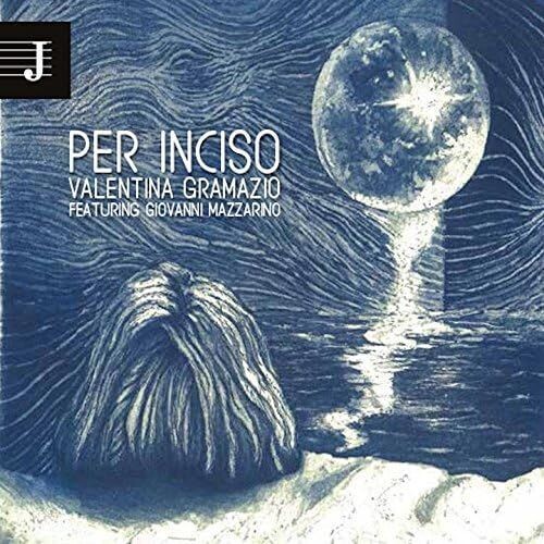 VALENTINA GRAMAZIO - Per Inciso