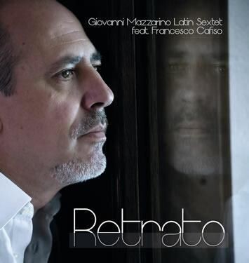 G. MAZZARINO LATIN SEXTET FEAT. F. CAFISO - Retrato