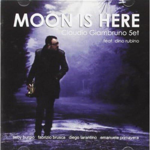 CLAUDIO GIAMBURINO 5TET FEAT. DINO RUBINO - Moon Is Here