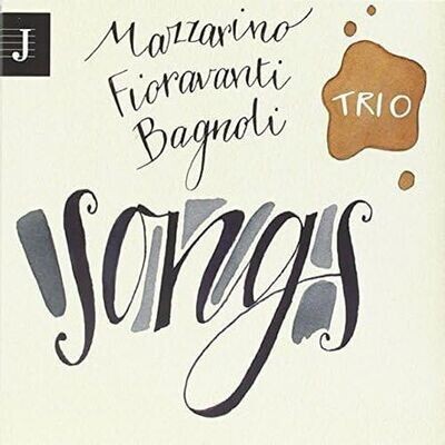MAZZARINO/FIORAVANTI/BAGNOLI TRIO - Songs