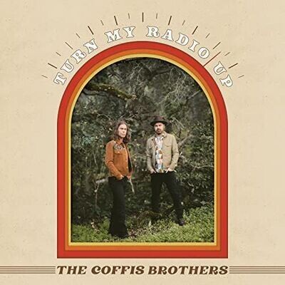 THE COFFIS BROTHERS - Turn My Radio Up