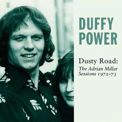 DUFFY POWER - Dusty Road: The Adrian Millar Sessions 1972 - 73
