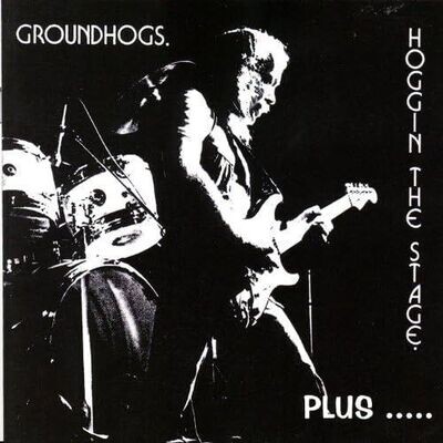 THE GROUNDHOGS (2CD) - Hoggin The Stage Plus…