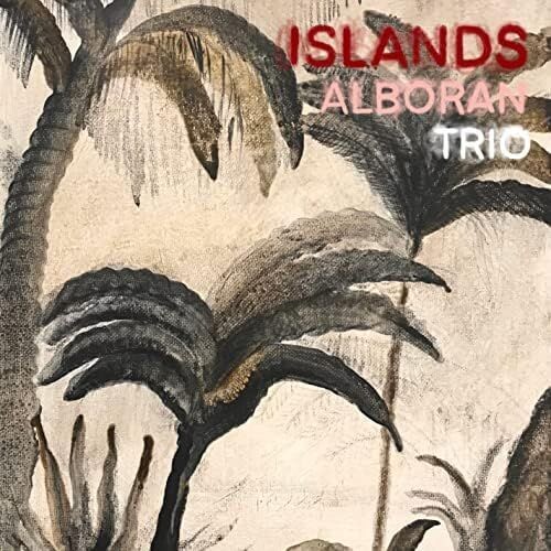ALBORAN TRIO - Islands