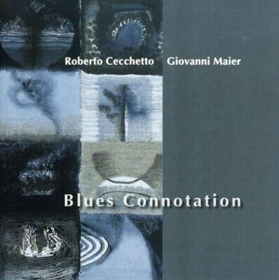ROBERTO CECCHETTO/GIOVANNI MAIER - Blues Connotation