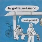 TEST QUINTET - La Gatta Nel Sacco