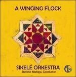SIKELE' ORCHESTRA - A Winging Flock