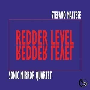 STEFANO MALTESE SONIC MIRROR QUARTET (2CD) - Redder Level