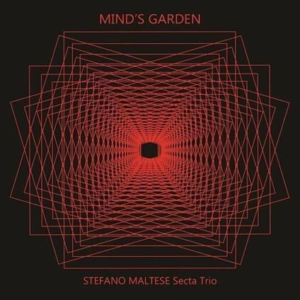 STEFANO MALTESE SECTA TRIO - Mind's Garden