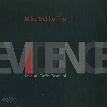 MIKE MELILLO TRIO - Evidence