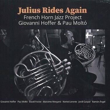 FRENCH HORN JAZZ PROJECT GIOVANNI HOFFER/PAU MOLTO - Julius Rides Again
