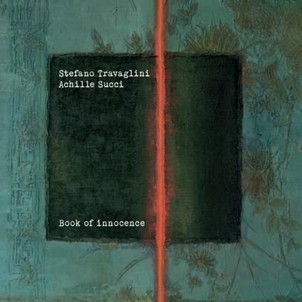 STEFANO TRAVAGLINI & ACHILLE SUCCI - Book Of Innocence