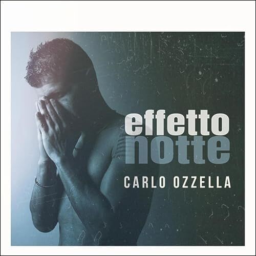 CARLO OZZELLA - Effetto Notte